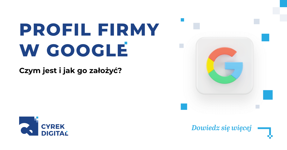 Profil firmy w Google co to jest i jak go założyć