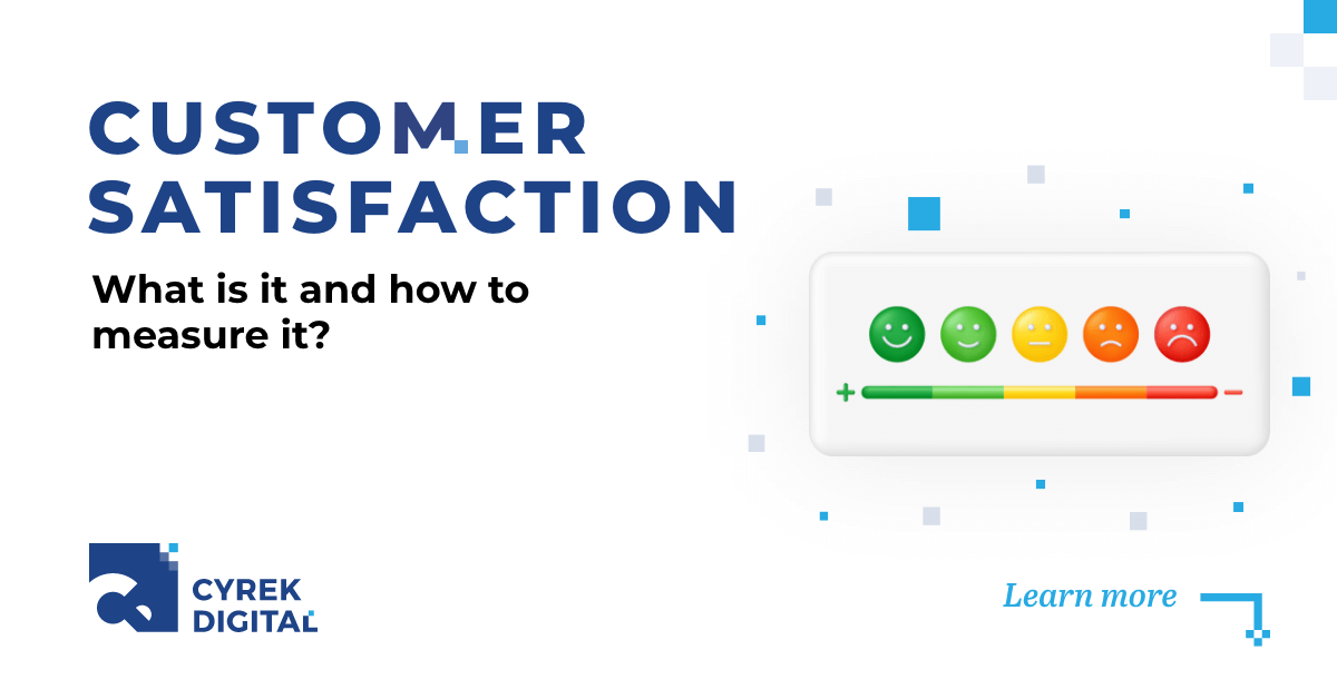 Customer satisfaction - what is it and how to measure it?
