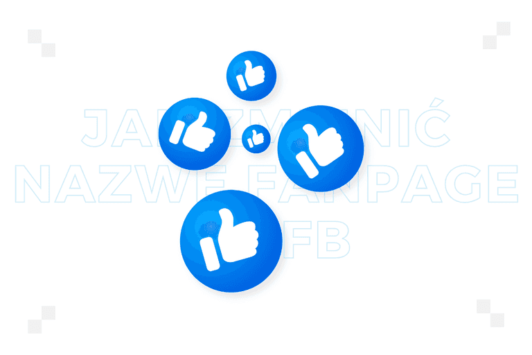 Jak zmienić nazwę fanpage na Facebooku? Praktyczne wskazówki