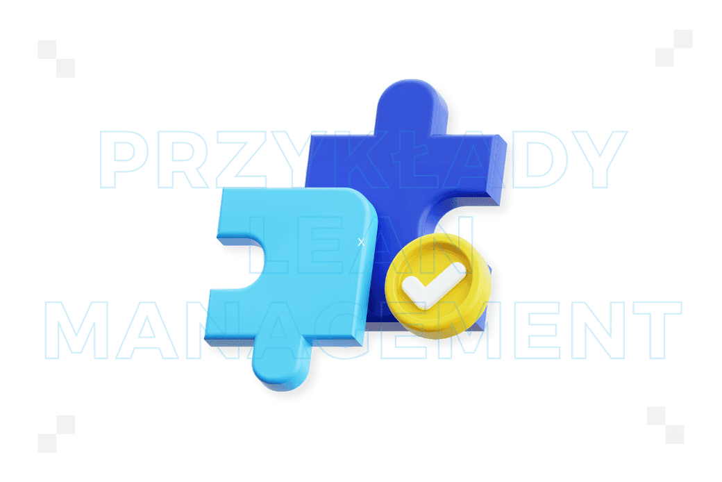 Lean management: przykłady. Jak może wyglądać w praktyce?