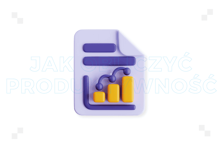 Jak obliczyć produktywność? Przewodnik krok po kroku