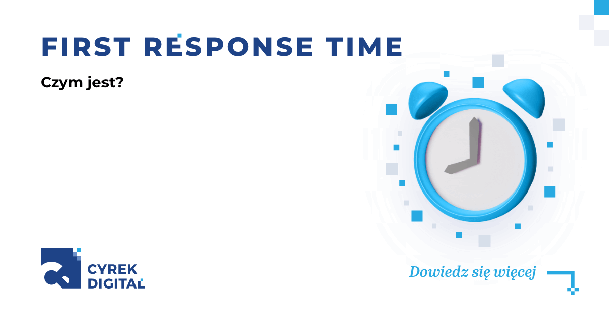 First Response Time - czym jest, jak mierzyć