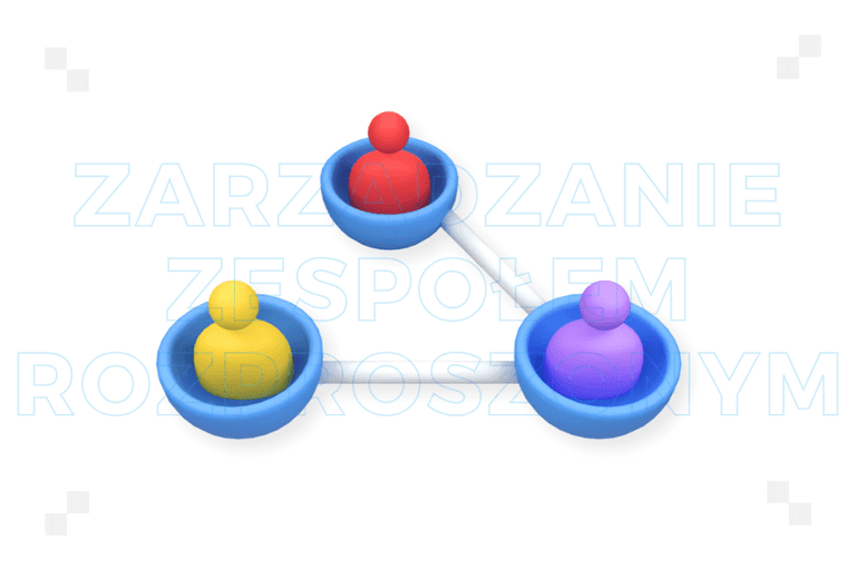 Zarządzanie zespołem rozproszonym – dobre praktyki