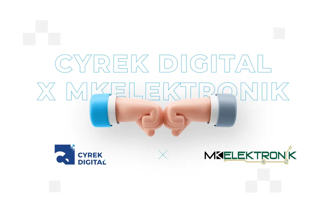 Cyrek Digital x MKElektornik