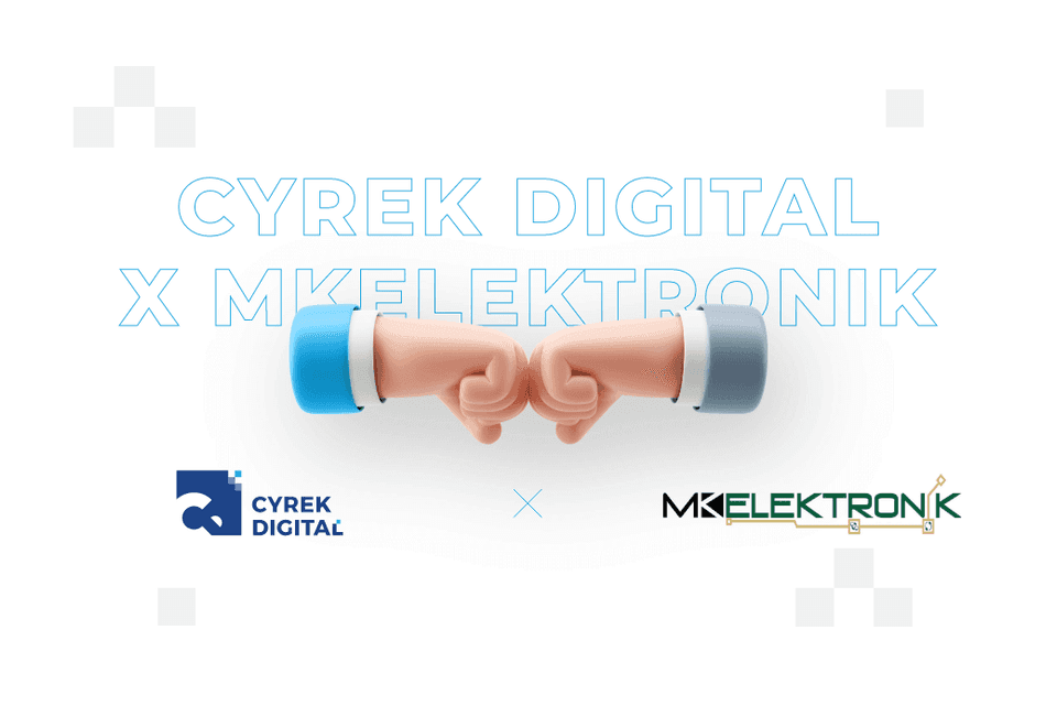 Cyrek Digital x MKElektornik