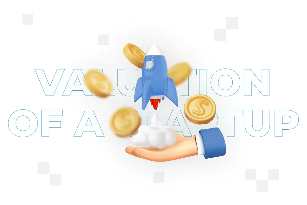 Valuation of a startup – methods and ways