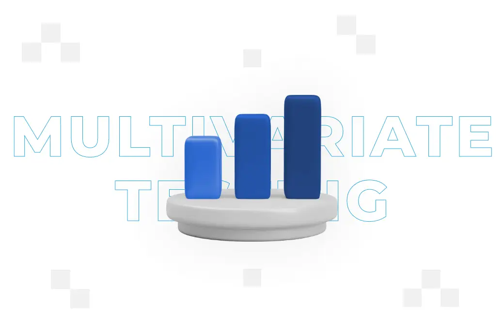 ​Multivariate testing – co to jest i na czym polega testowanie wielowariantowe?