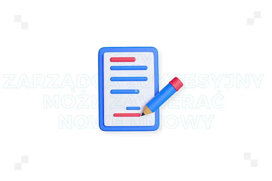 Czy zarządca sukcesyjny może zawierać nowe umowy? Aspekty prawne i praktyczne