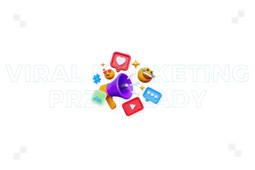Viral marketing przykłady – jak może wyglądać w praktyce?