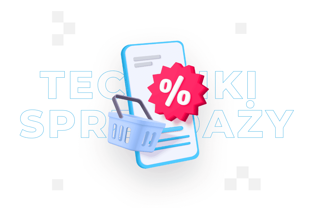 Techniki sprzedaży – co to jest, rodzaje i dobre praktyki