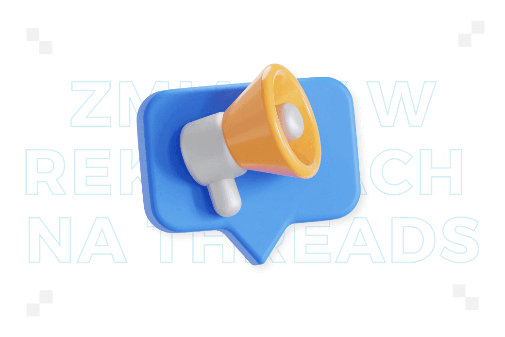 Co zmienia się w reklamach na Threads?