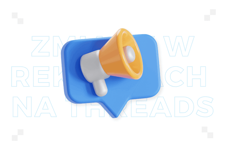 Co zmienia się w reklamach na Threads?