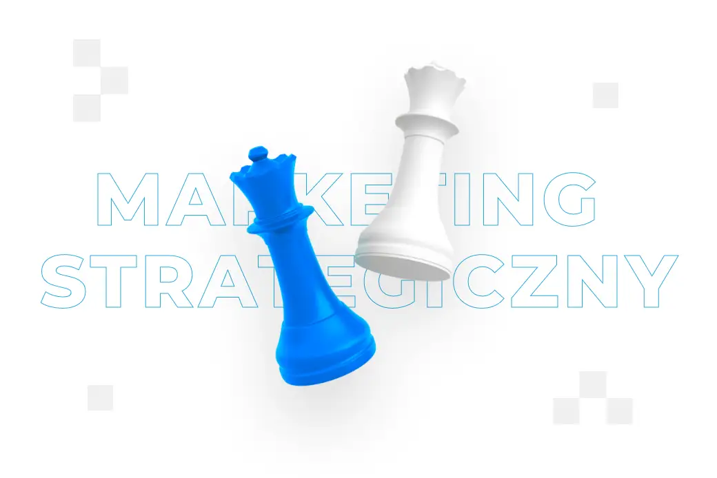 Marketing strategiczny – co to jest i na czym polega?