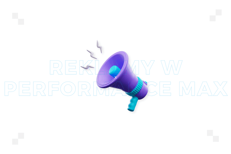 Gdzie wyświetlają się reklamy w kampaniach Performance Max? Sprawdź, co musisz wiedzieć