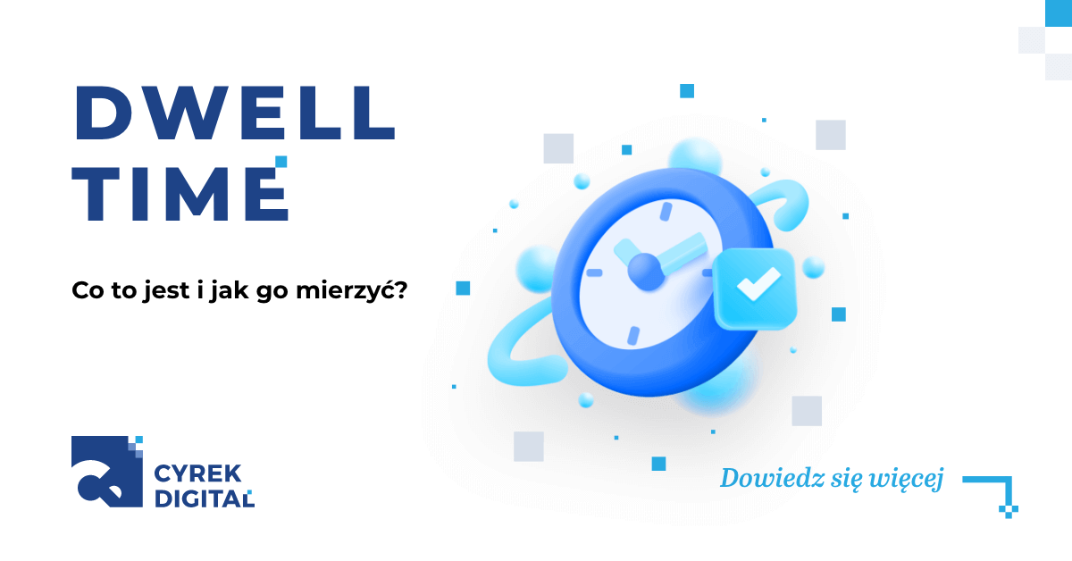 Dwell time czym jest i jak go zwiększyć?