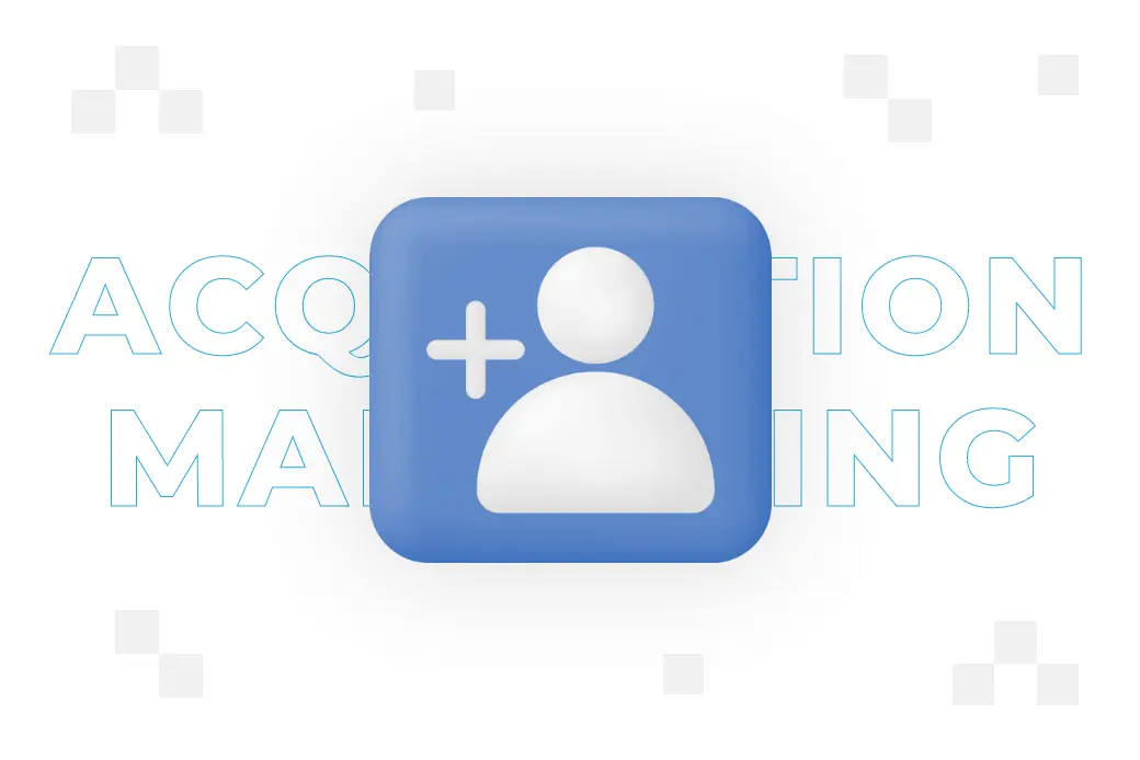 Acquisition marketing – co to jest i na czym polega?