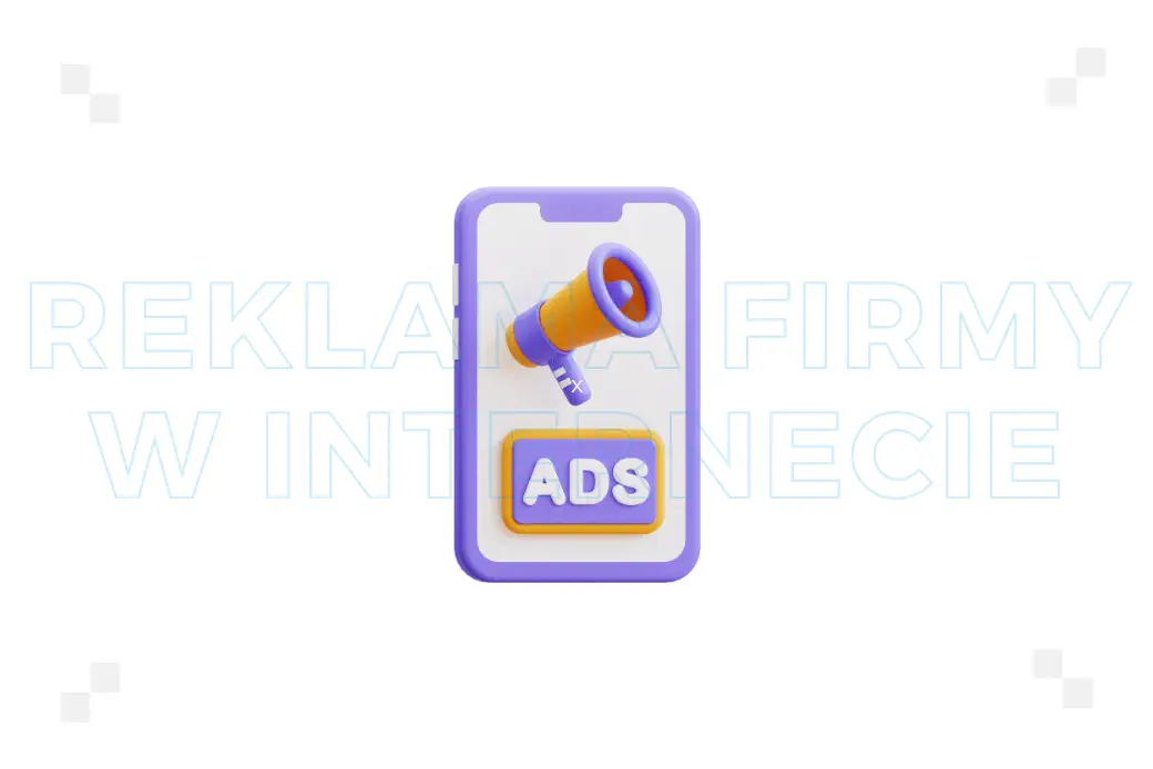 Reklama firmy w Internecie – jak działa, dobre praktyki