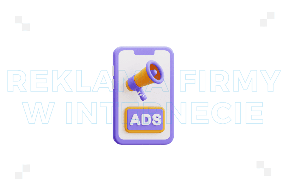 Reklama firmy w Internecie – jak działa, dobre praktyki
