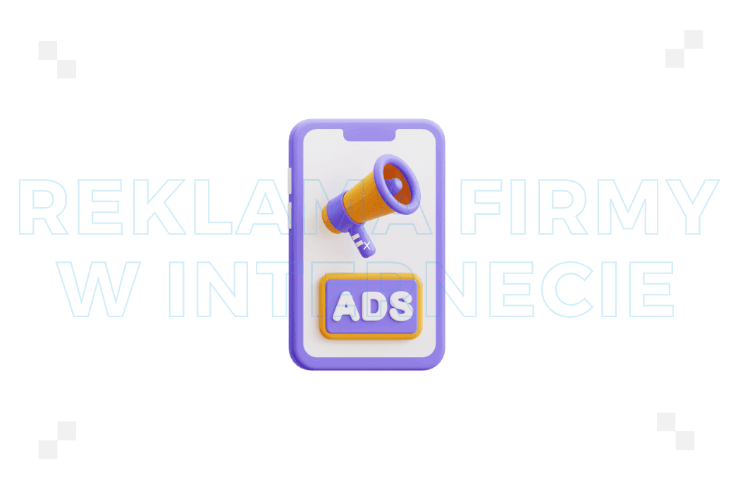 Reklama firmy w Internecie – jak działa, dobre praktyki