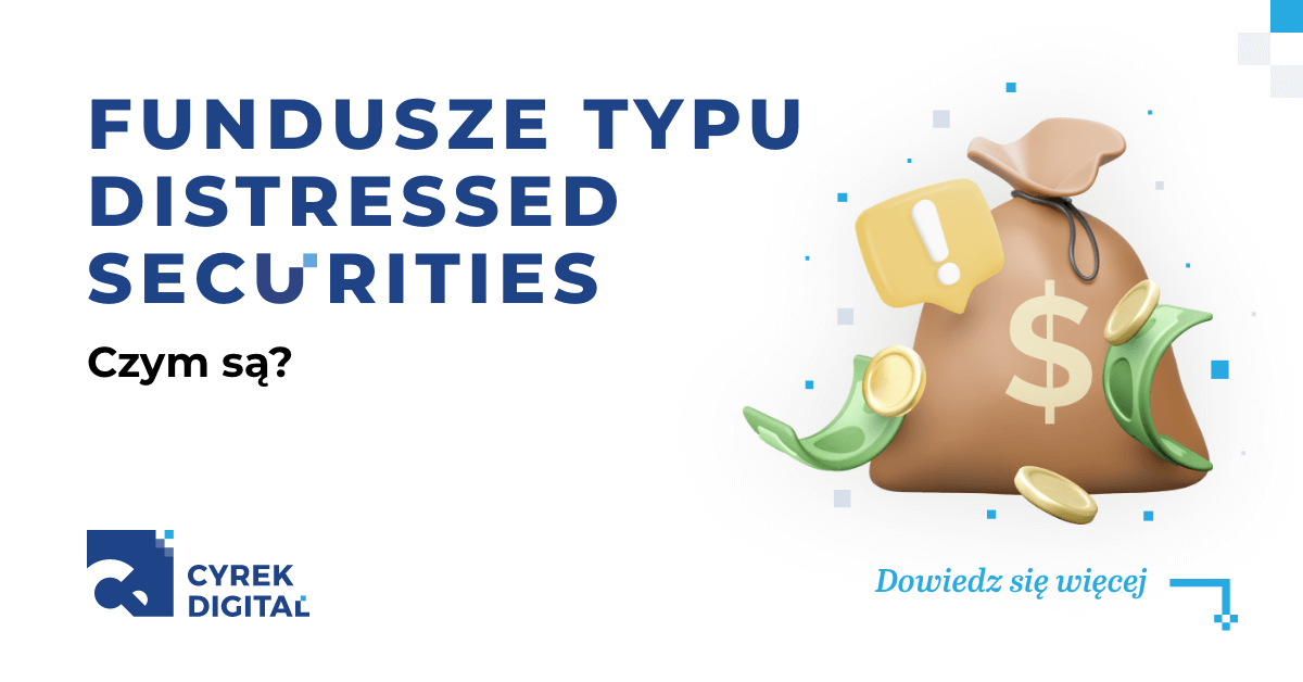 Fundusze typu distressed securities czym są?