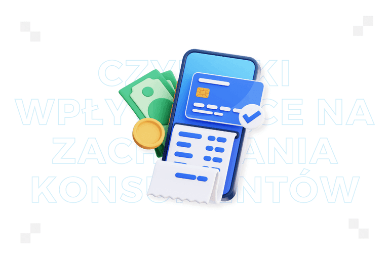 Czynniki wpływające na zachowania konsumentów – jak zrozumieć potrzeby swoich klientów?