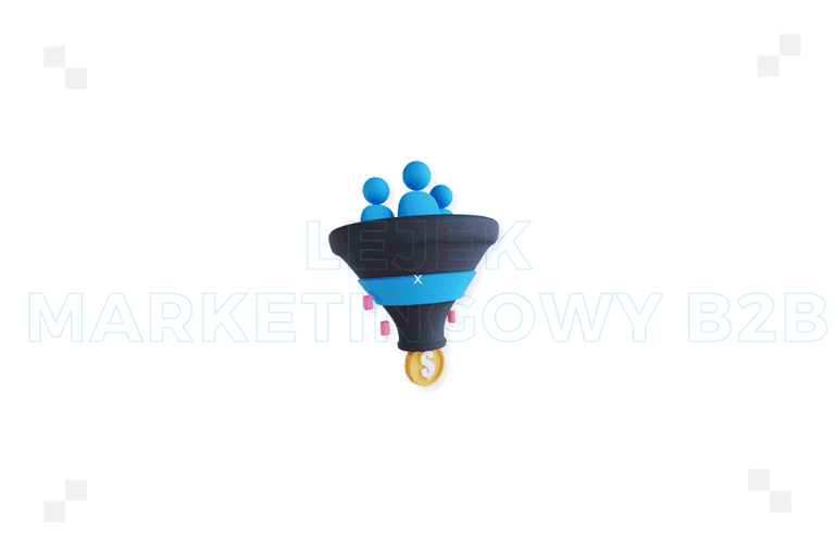 Lejek marketingowy B2B – co to jest?