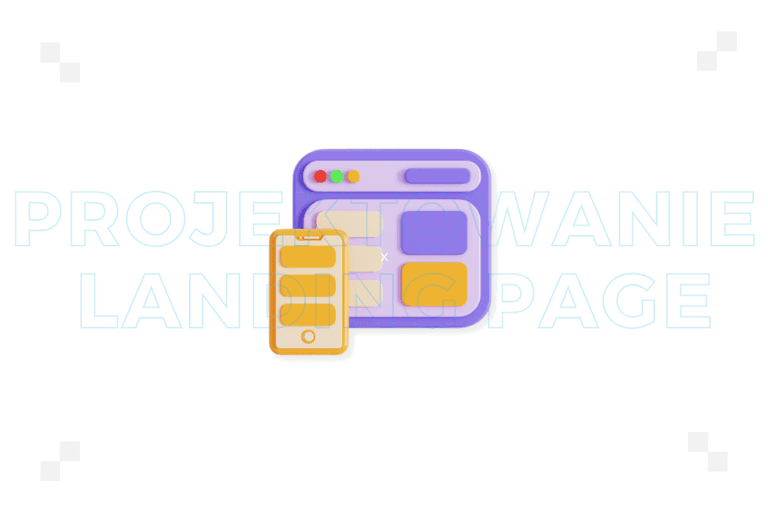Projektowanie landing page – co to jest, dobre praktyki