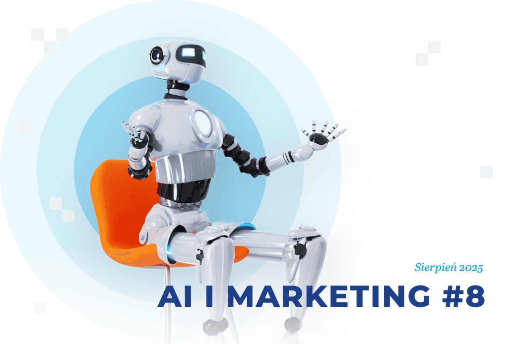 ​Sztuczna inteligencja i marketing – sierpień 2025