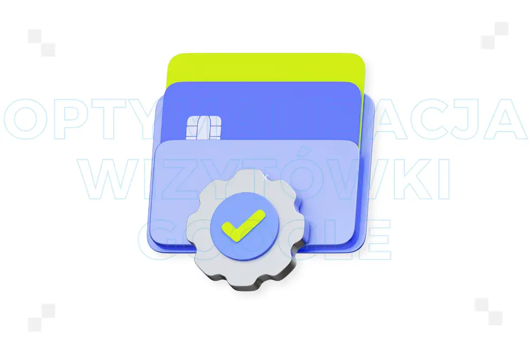 Optymalizacja wizytówki Google – co to jest, dobre praktyki