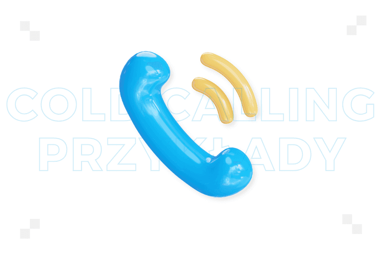 Cold calling przykłady – jak może wyglądać w praktyce