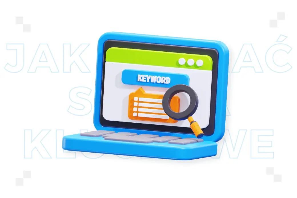 Jak dobrać słowa kluczowe? Poradnik krok po kroku