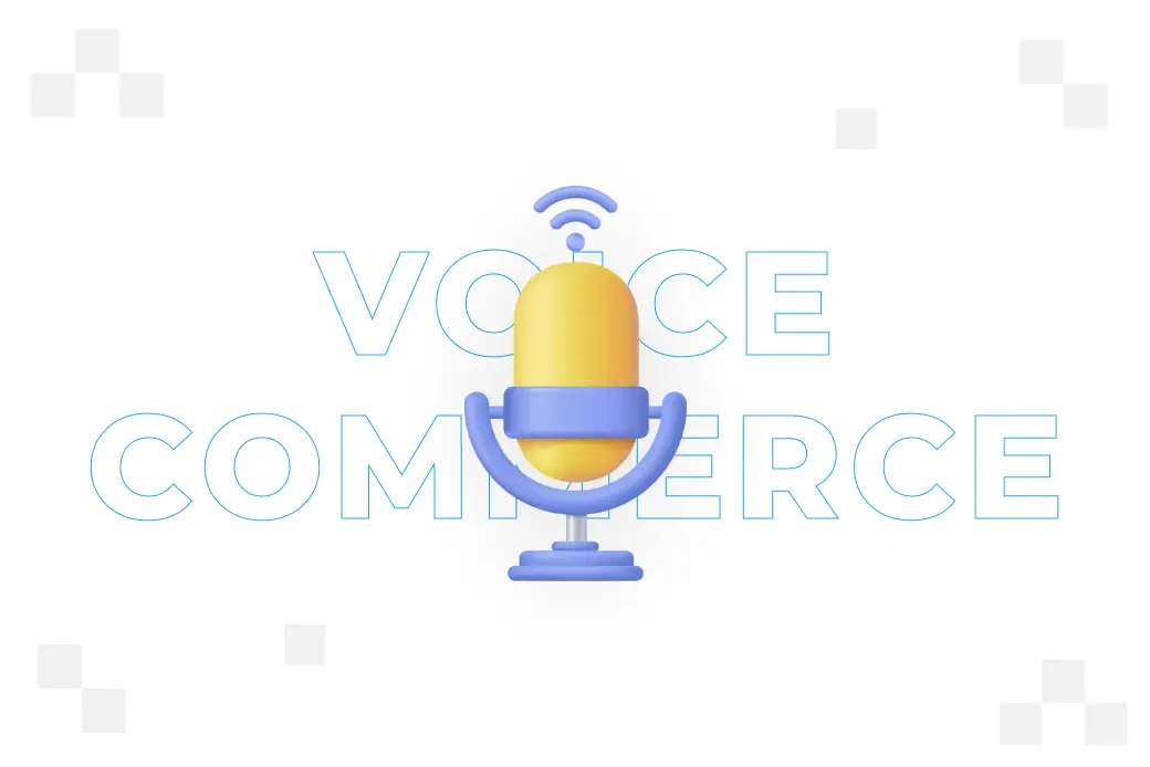 Voice commerce – co to jest, dobre praktyki