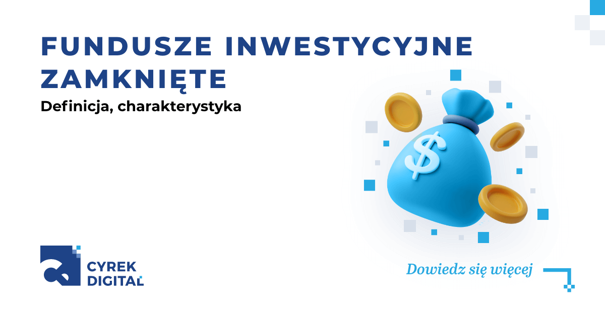 Fundusze Inwestycyjne Zamknięte – Definicja I Charakterystyka