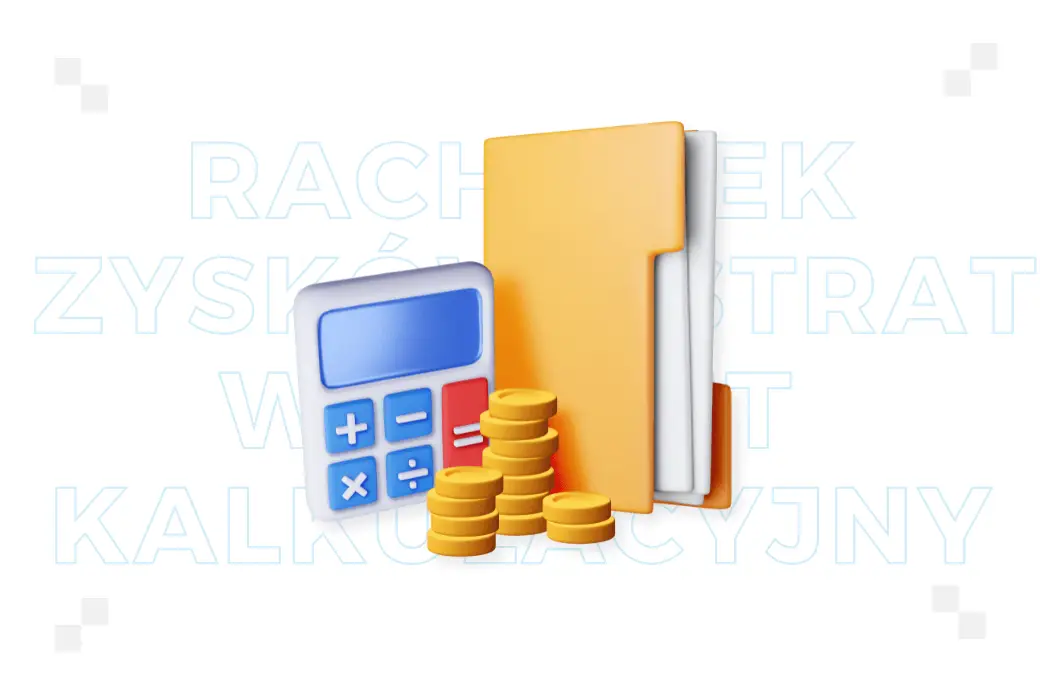 Rachunek zysków i strat wariant kalkulacyjny – co to jest i jakie ma zastosowania?