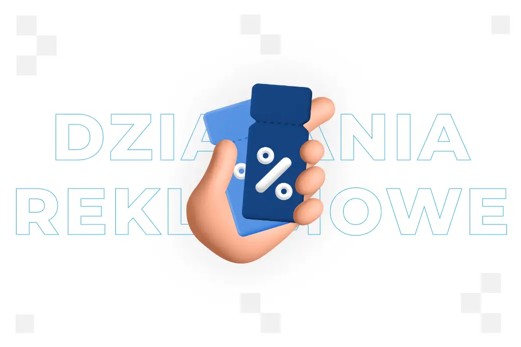 ​​Działania reklamowe – czym są? Dobre praktyki