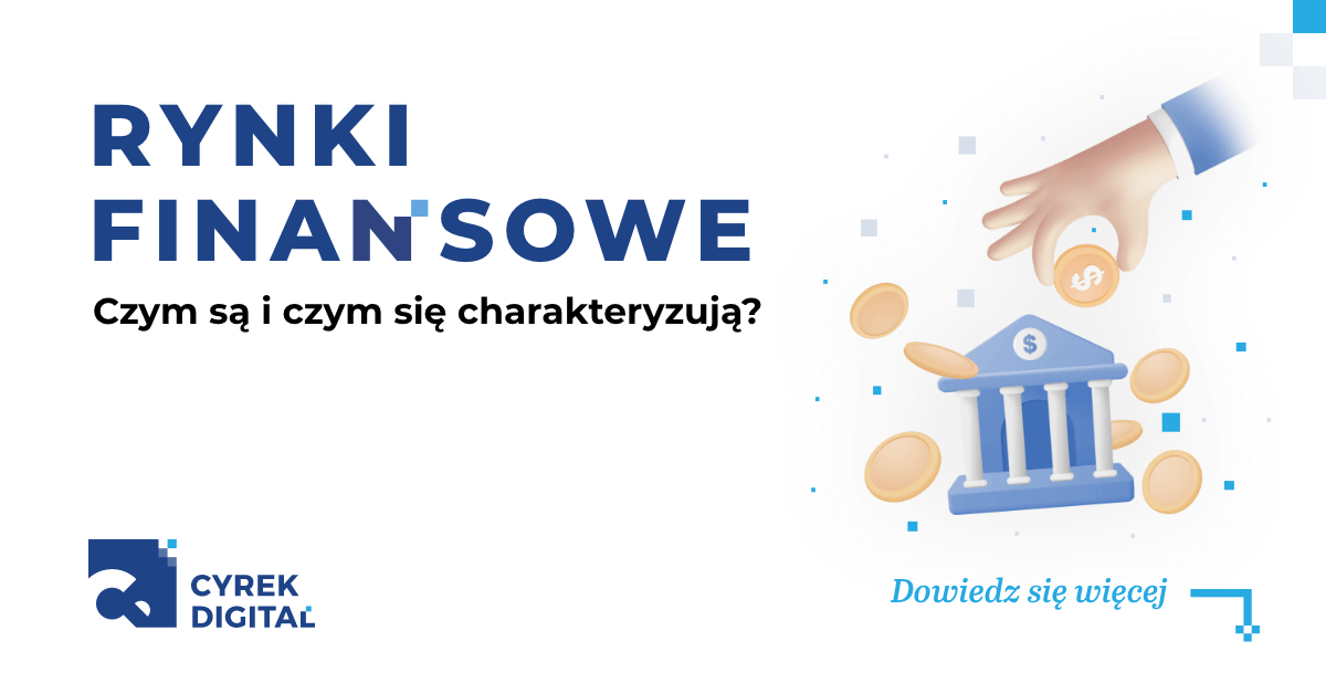 Rynki Finansowe – Czym Są I Czym Się Charakteryzują?