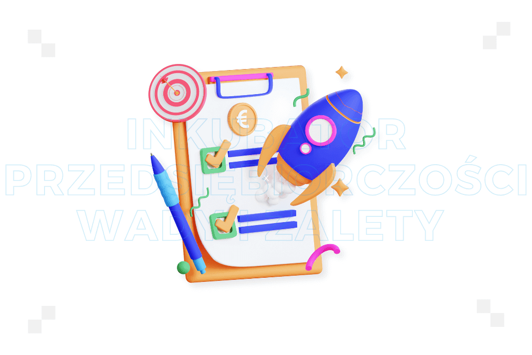 Inkubator przedsiębiorczości: wady i zalety, które warto znać przed rozpoczęciem działalności