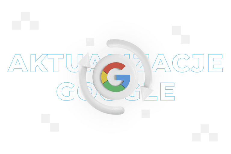 Ulepszenia jakości wyszukiwania i aktualizacje antyspamowe od Google