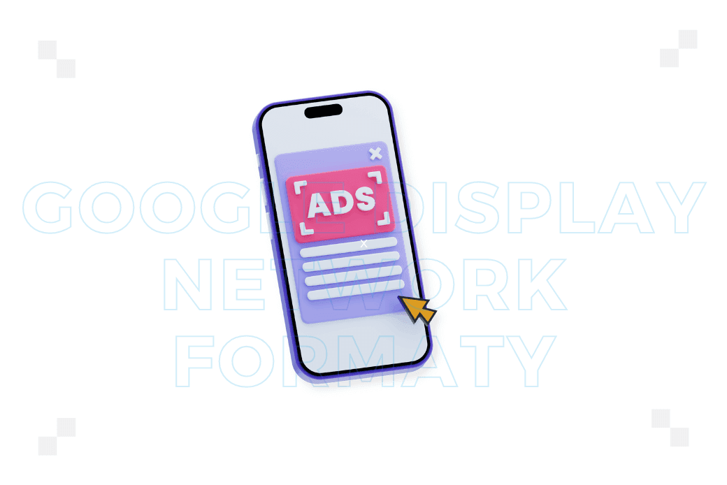 Google Display Network formaty – poznaj je wszystkie
