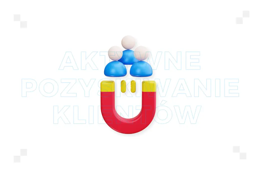 Aktywne pozyskiwanie klientów – co to jest?