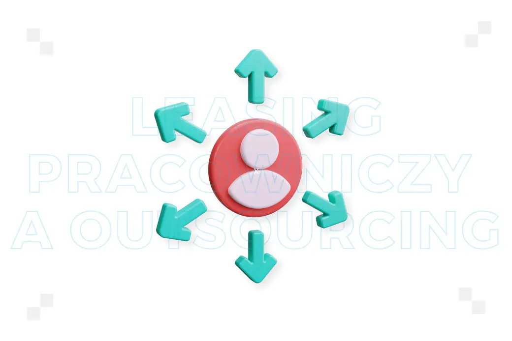 Leasing pracowniczy a outsourcing: czym się różnią?