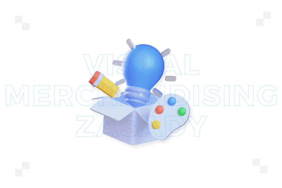 Visual merchandising: zasady. Co musisz wiedzieć?