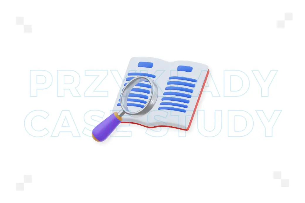 Case study przykłady – sprawdź, jak może wyglądać studium przypadku