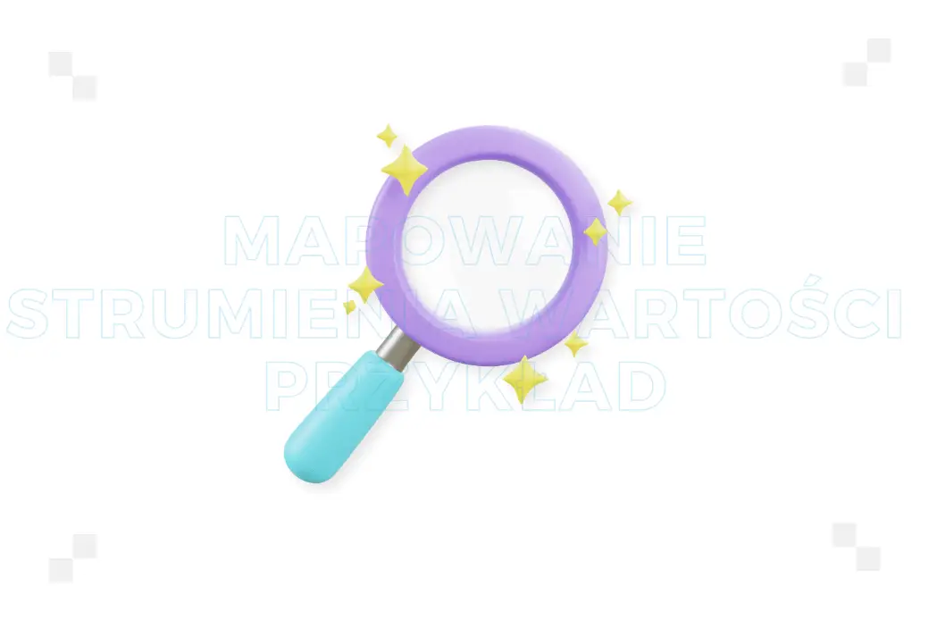 Mapowanie strumienia wartości: przykład. Jak może wyglądać w praktyce?