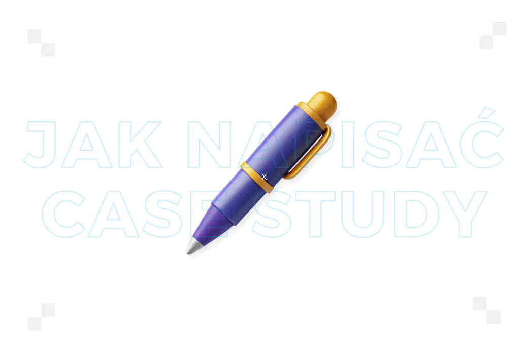 Jak napisać case study? Poznaj praktyczne wskazówki