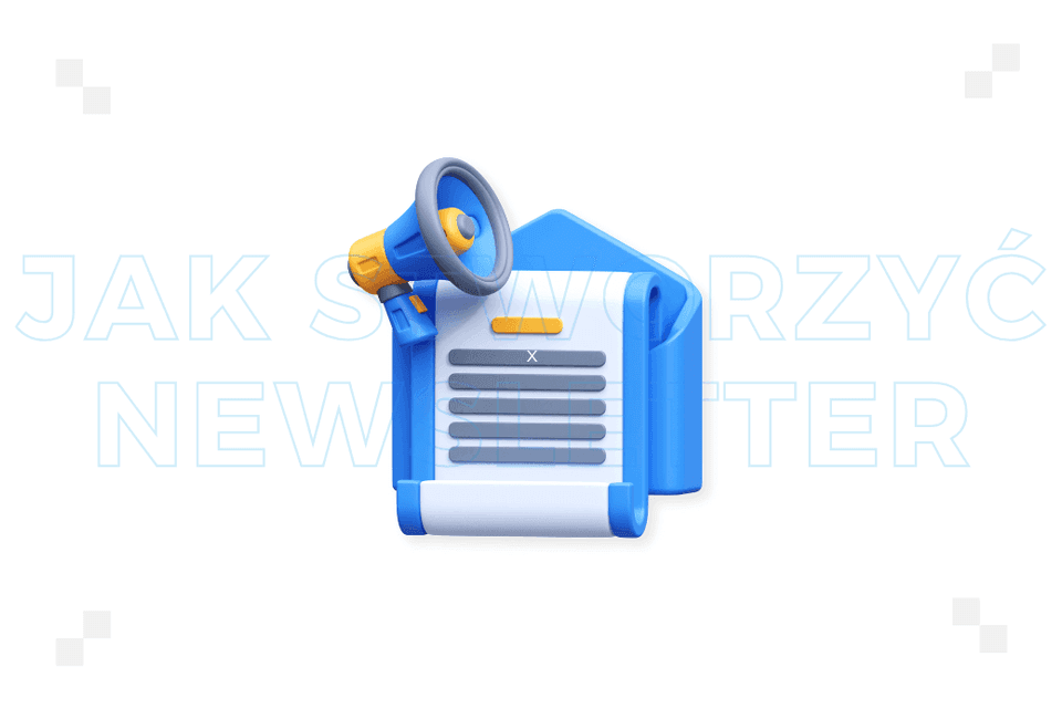Jak stworzyć newsletter? Praktyczne wskazówki
