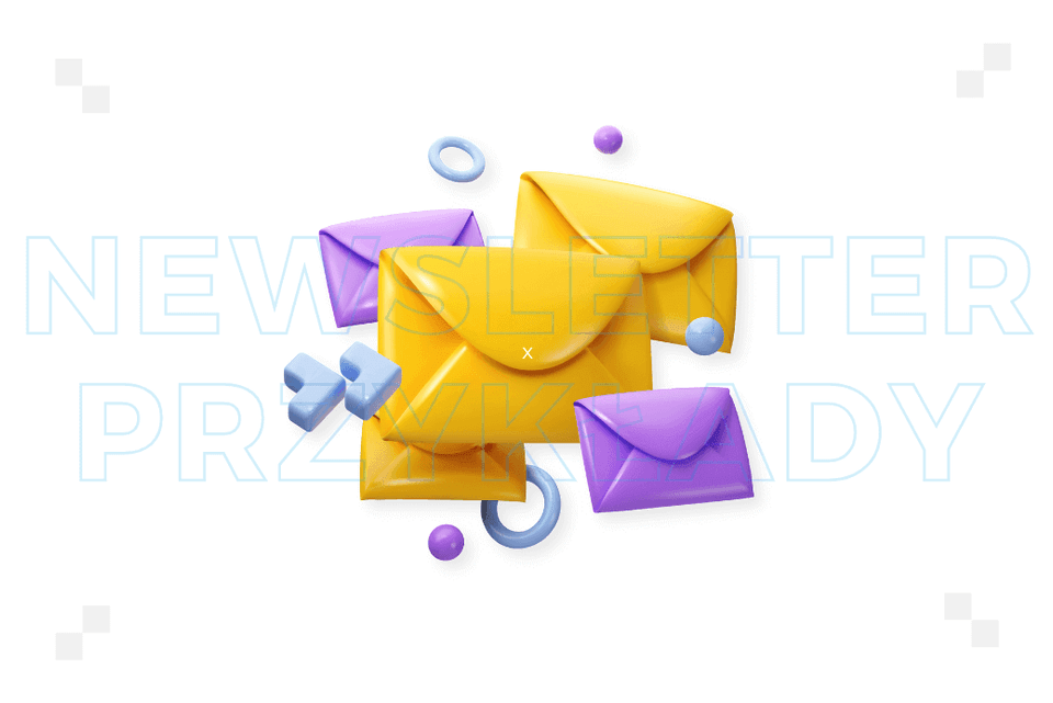 Newsletter: przykłady. Jak może wyglądać w praktyce?
