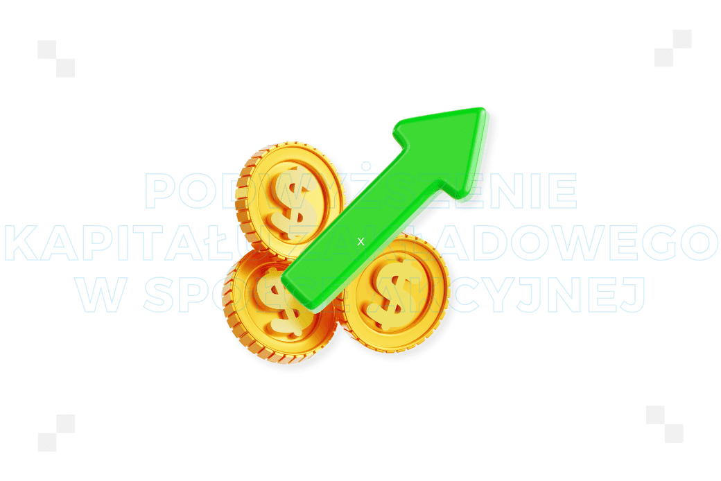 Podwyższenie kapitału zakładowego w spółce akcyjnej: jak przebiega proces?