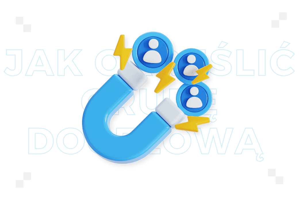 Jak określić grupę docelową? Poradnik krok po kroku