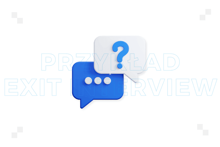 Exit interview przykład – jak może wyglądać w praktyce?
